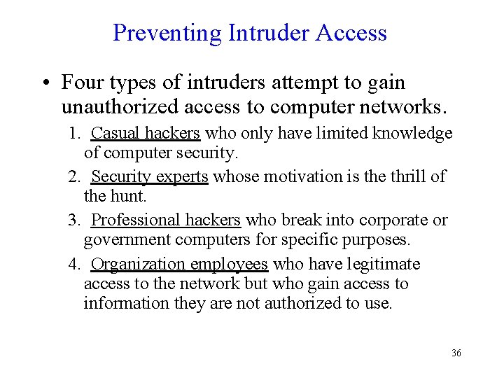Preventing Intruder Access • Four types of intruders attempt to gain unauthorized access to