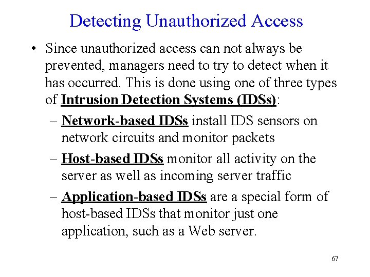 Detecting Unauthorized Access • Since unauthorized access can not always be prevented, managers need