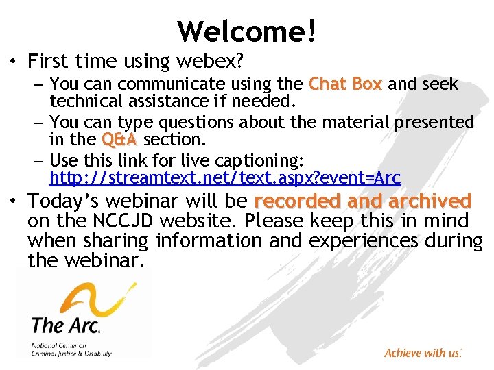 Welcome! • First time using webex? – You can communicate using the Chat Box