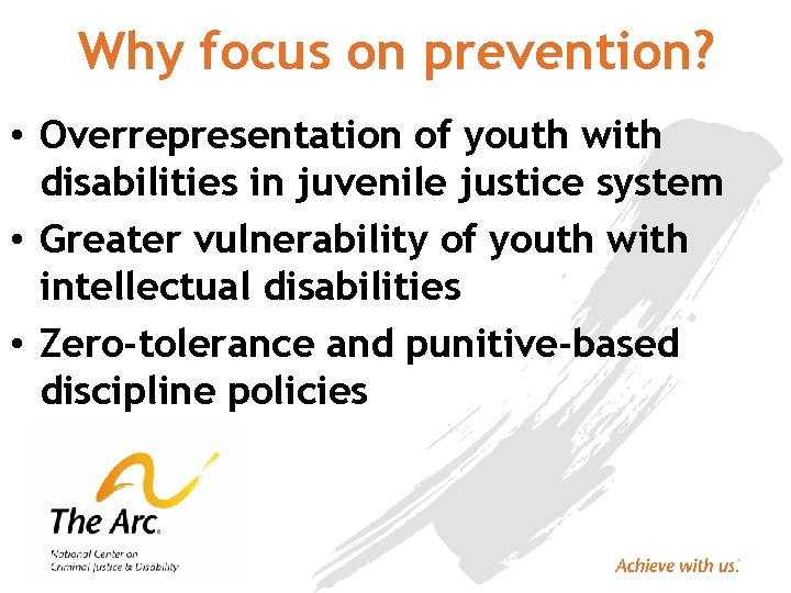 Why focus on prevention? • Overrepresentation of youth with disabilities in juvenile justice system