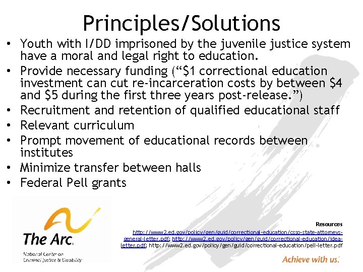 Principles/Solutions • Youth with I/DD imprisoned by the juvenile justice system have a moral