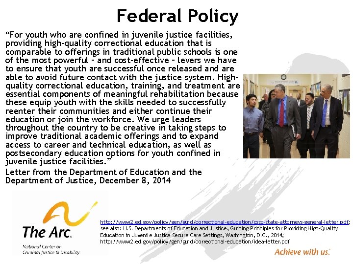 Federal Policy “For youth who are confined in juvenile justice facilities, providing high-quality correctional