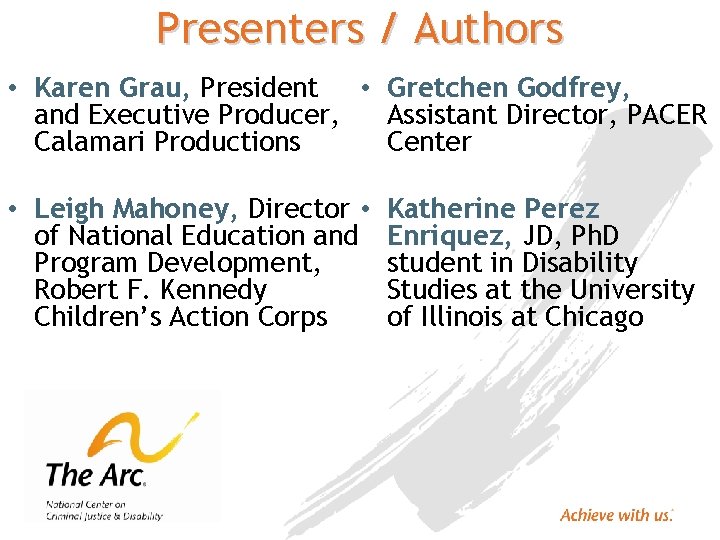 Presenters / Authors • Karen Grau, President • Gretchen Godfrey, Assistant Director, PACER and