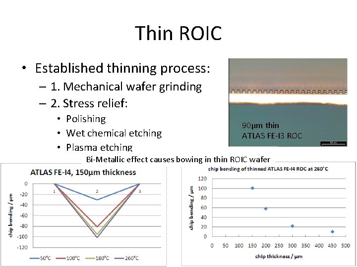 Thin ROIC • Established thinning process: – 1. Mechanical wafer grinding – 2. Stress