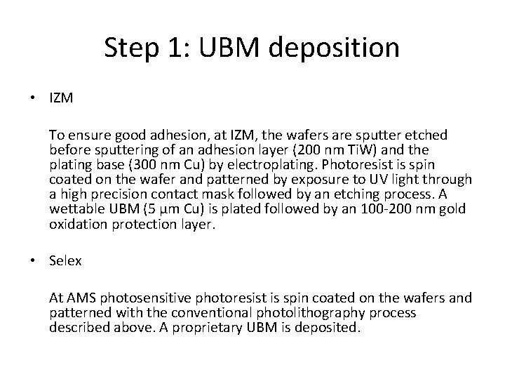Step 1: UBM deposition • IZM To ensure good adhesion, at IZM, the wafers