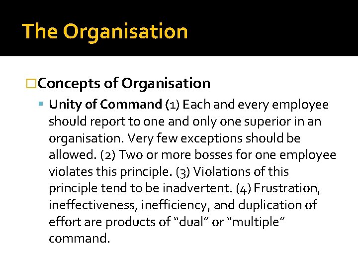 The Organisation �Concepts of Organisation Unity of Command (1) Each and every employee should The Organisation �Concepts of Organisation Unity of Command (1) Each and every employee should
