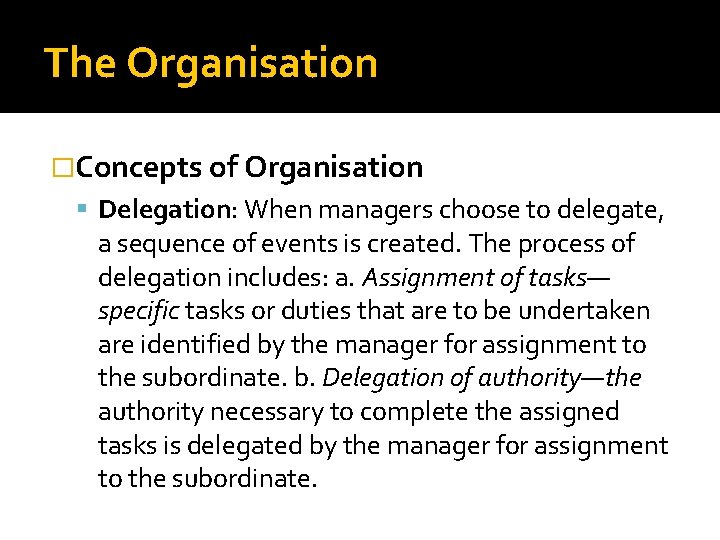 The Organisation �Concepts of Organisation Delegation: When managers choose to delegate, a sequence of The Organisation �Concepts of Organisation Delegation: When managers choose to delegate, a sequence of