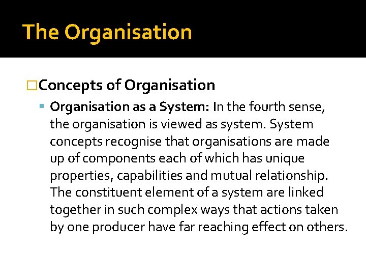 The Organisation �Concepts of Organisation as a System: In the fourth sense, the organisation The Organisation �Concepts of Organisation as a System: In the fourth sense, the organisation