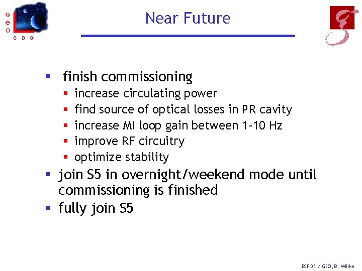 Near Future § finish commissioning § § § increase circulating power find source of