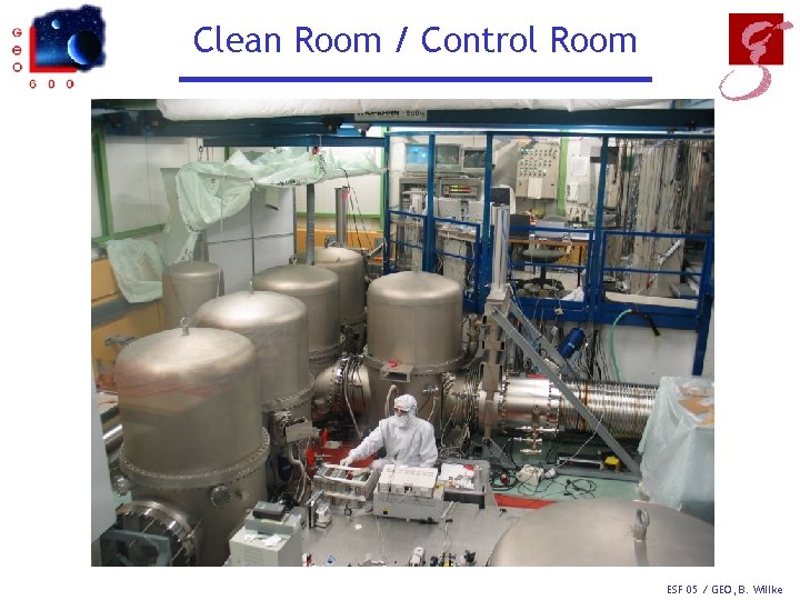 Clean Room / Control Room ESF 05 / GEO, B. Willke 