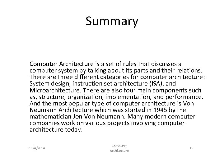 Summary Computer Architecture is a set of rules that discusses a computer system by Summary Computer Architecture is a set of rules that discusses a computer system by