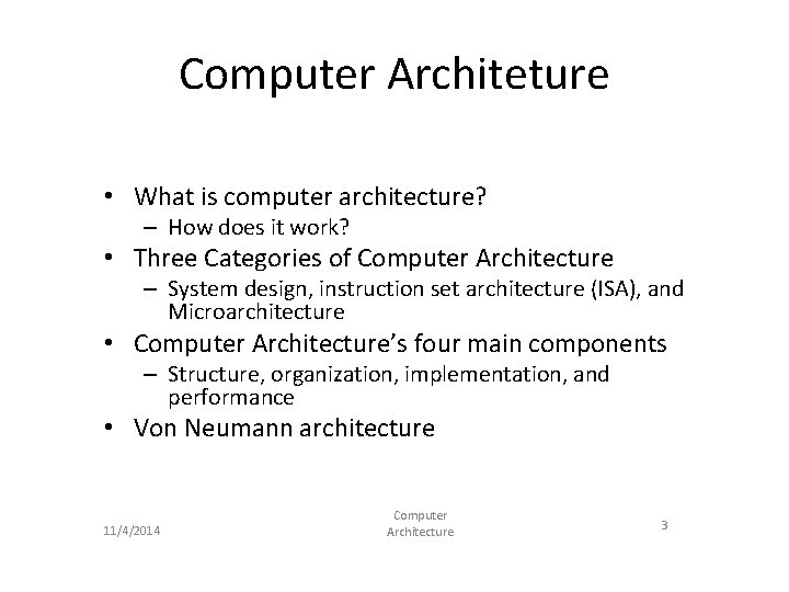 Computer Architeture • What is computer architecture? – How does it work? • Three Computer Architeture • What is computer architecture? – How does it work? • Three