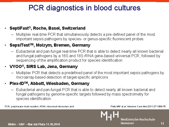 PCR diagnostics in blood cultures • Septi. Fast®, Roche, Basel, Switzerland – Multiplex real-time