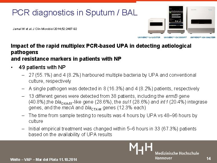 PCR diagnostics in Sputum / BAL Jamal W et al. J Clin Microbiol 2014;