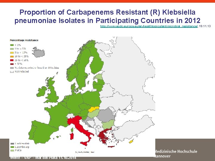 Proportion of Carbapenems Resistant (R) Klebsiella pneumoniae Isolates in Participating Countries in 2012 http: