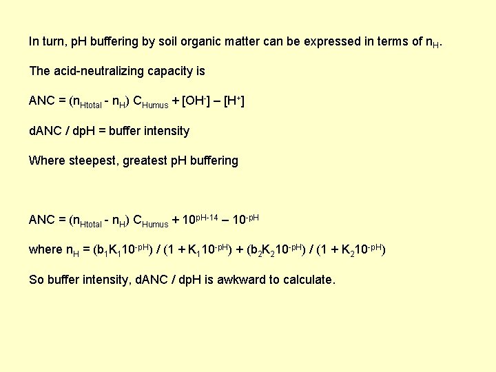 In turn, p. H buffering by soil organic matter can be expressed in terms