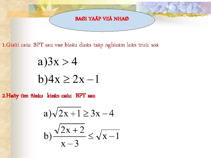 BAØI TAÄP VEÀ NHAØ 1. Giaûi caùc BPT sau vaø bieãu dieãn taäp nghieäm