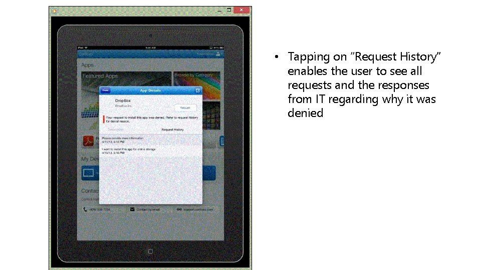  • Tapping on “Request History” enables the user to see all requests and