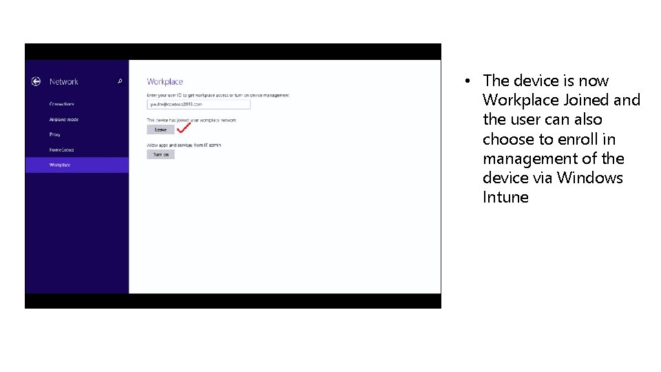  • The device is now Workplace Joined and the user can also choose