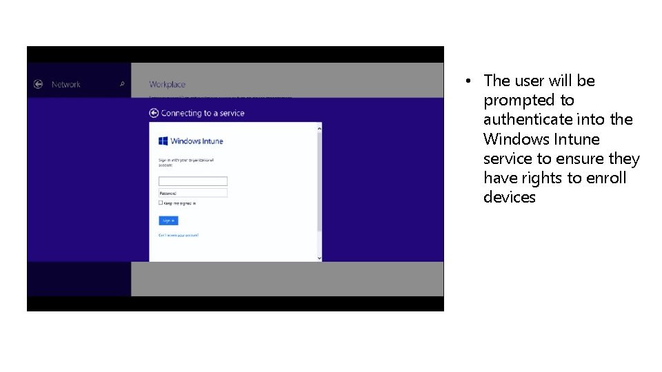  • The user will be prompted to authenticate into the Windows Intune service