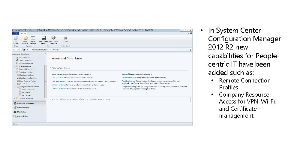  • In System Center Configuration Manager 2012 R 2 new capabilities for Peoplecentric