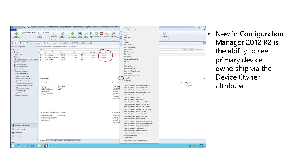  • New in Configuration Manager 2012 R 2 is the ability to see