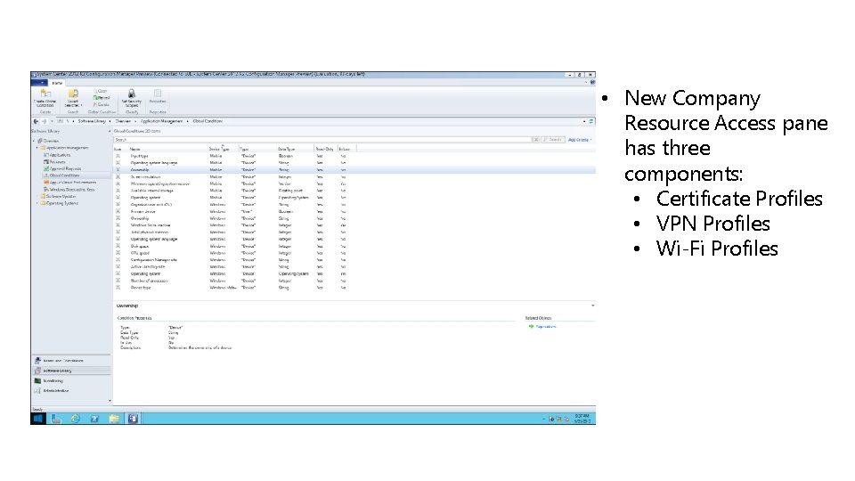  • New Company Resource Access pane has three components: • Certificate Profiles •