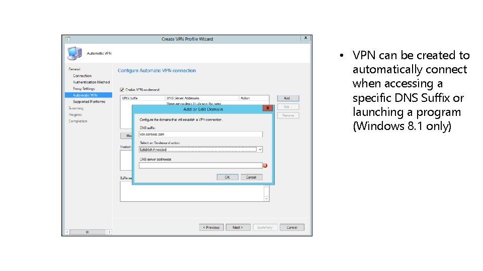  • VPN can be created to automatically connect when accessing a specific DNS