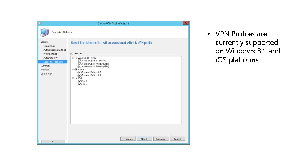  • VPN Profiles are currently supported on Windows 8. 1 and i. OS