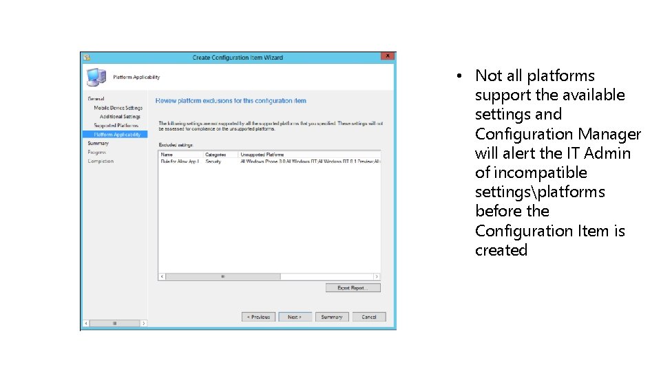  • Not all platforms support the available settings and Configuration Manager will alert