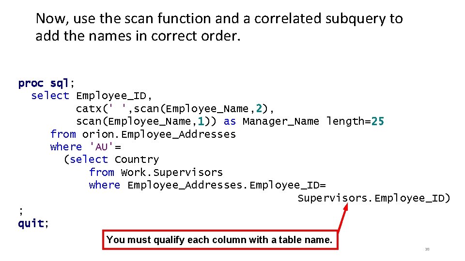 Now, use the scan function and a correlated subquery to add the names in
