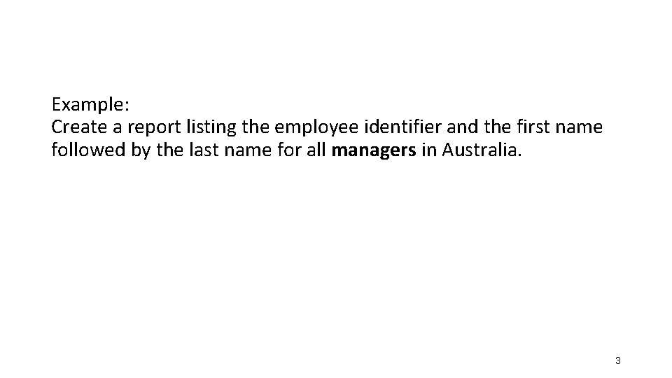 Example: Create a report listing the employee identifier and the first name followed by