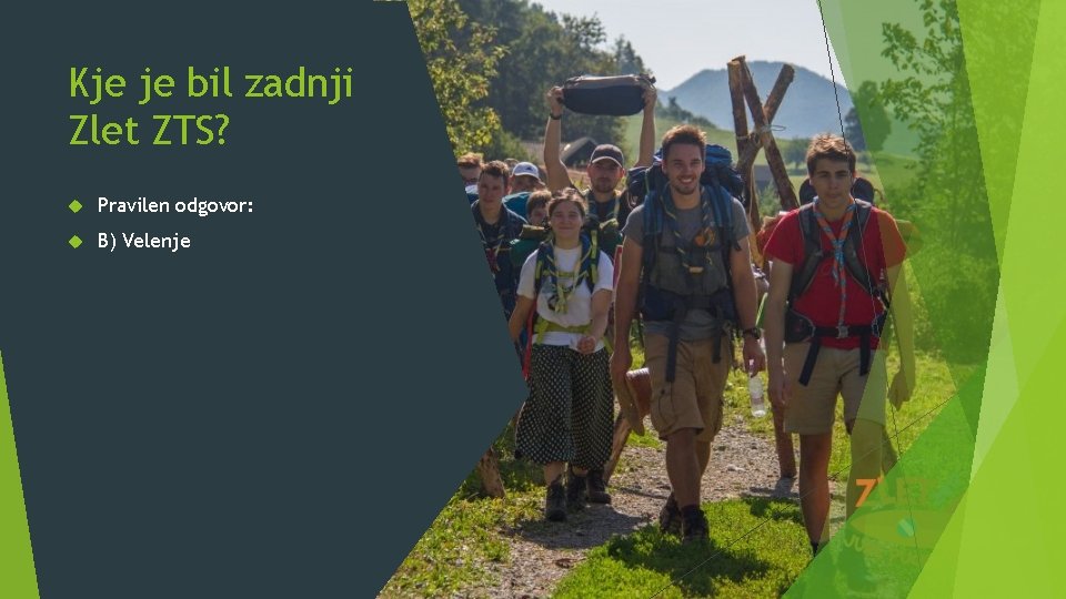 Kje je bil zadnji Zlet ZTS? Pravilen odgovor: B) Velenje 