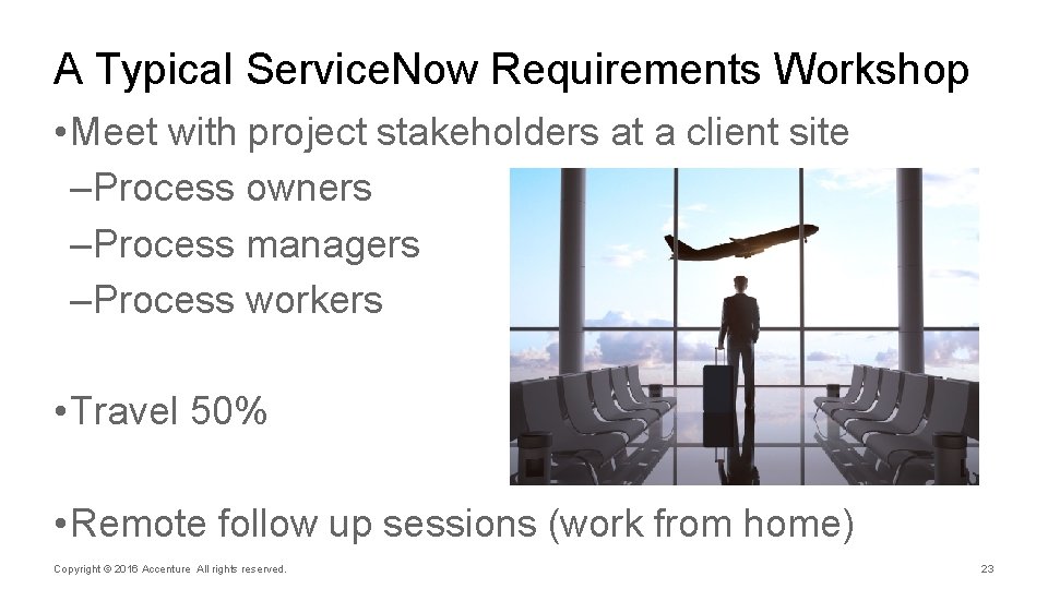 A Typical Service. Now Requirements Workshop • Meet with project stakeholders at a client