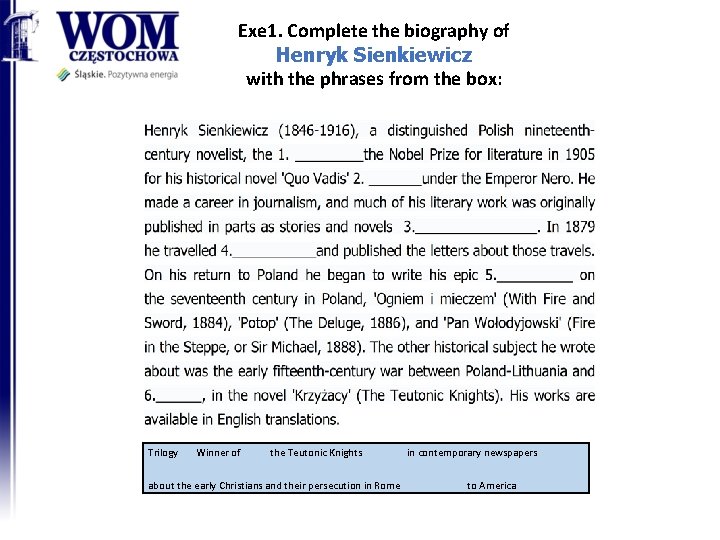 Exe 1. Complete the biography of Henryk Sienkiewicz with the phrases from the box: