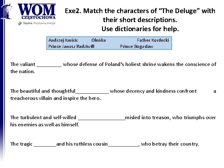 Exe 2. Match the characters of “The Deluge” with their short descriptions. Use dictionaries