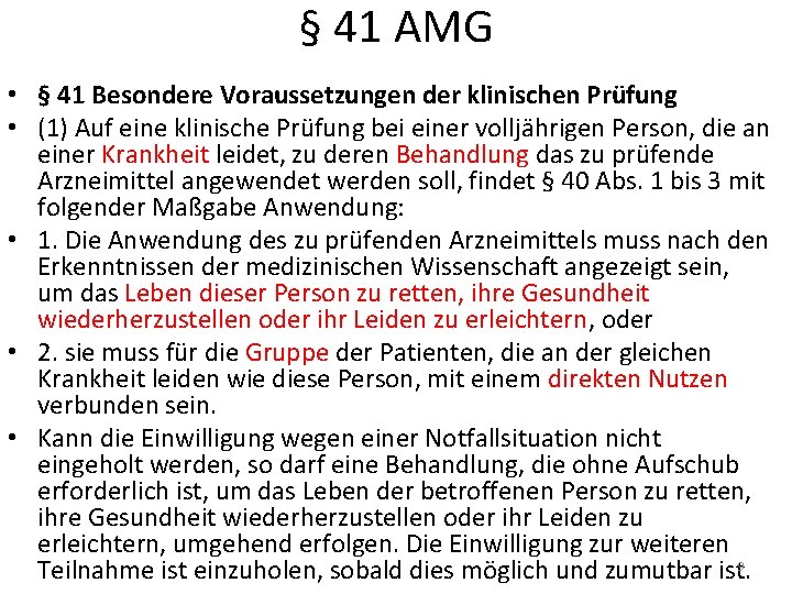 § 41 AMG • § 41 Besondere Voraussetzungen der klinischen Prüfung • (1) Auf