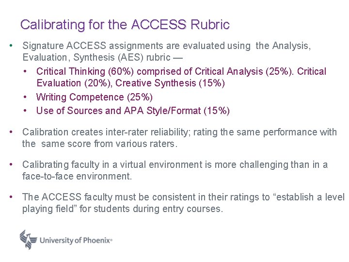 Calibrating for the ACCESS Rubric • Signature ACCESS assignments are evaluated using the Analysis,