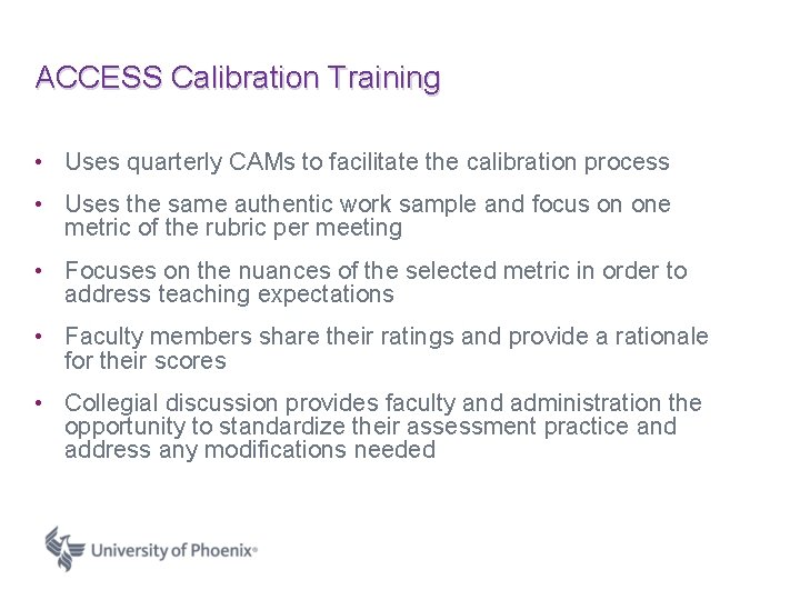 ACCESS Calibration Training • Uses quarterly CAMs to facilitate the calibration process • Uses