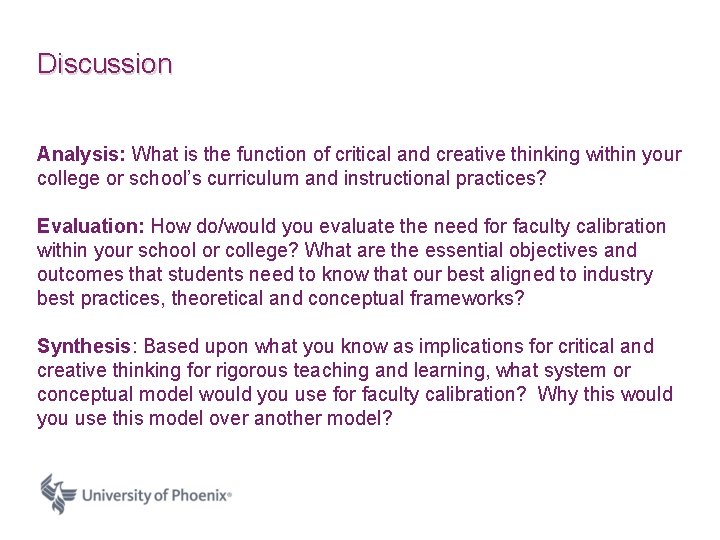Discussion Analysis: What is the function of critical and creative thinking within your college