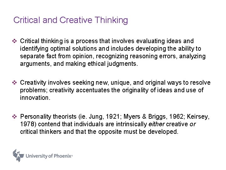 Critical and Creative Thinking v Critical thinking is a process that involves evaluating ideas