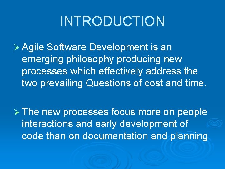 INTRODUCTION Ø Agile Software Development is an emerging philosophy producing new processes which effectively