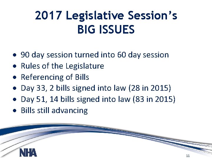 2017 Legislative Session’s BIG ISSUES 90 day session turned into 60 day session Rules