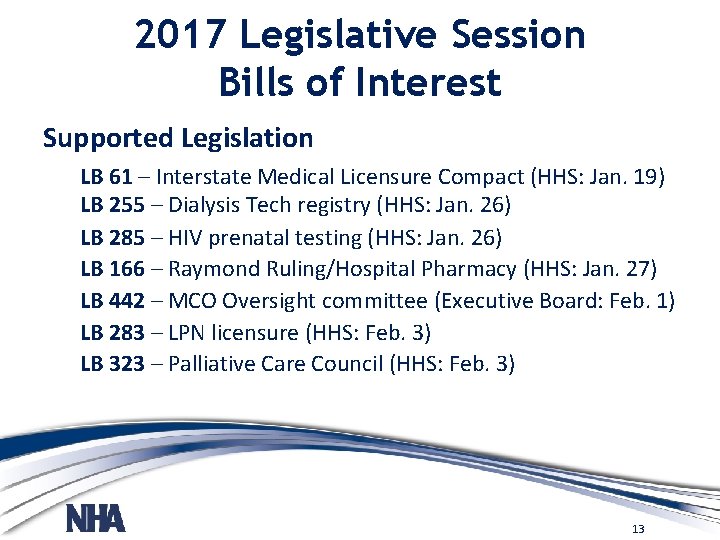 2017 Legislative Session Bills of Interest Supported Legislation LB 61 – Interstate Medical Licensure