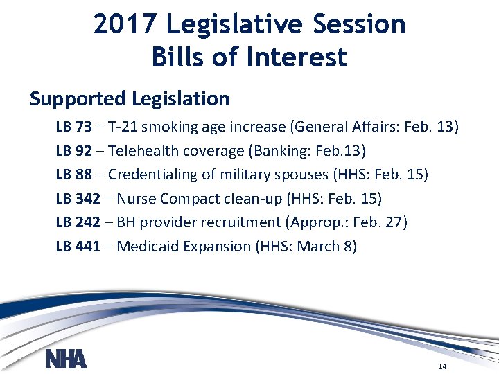 2017 Legislative Session Bills of Interest Supported Legislation LB 73 – T-21 smoking age