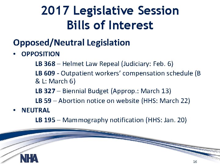 2017 Legislative Session Bills of Interest Opposed/Neutral Legislation • OPPOSITION LB 368 – Helmet