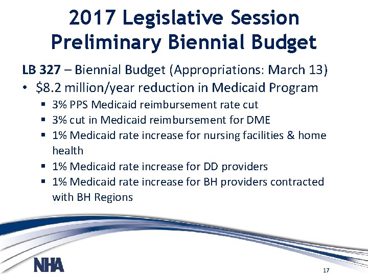 2017 Legislative Session Preliminary Biennial Budget LB 327 – Biennial Budget (Appropriations: March 13)