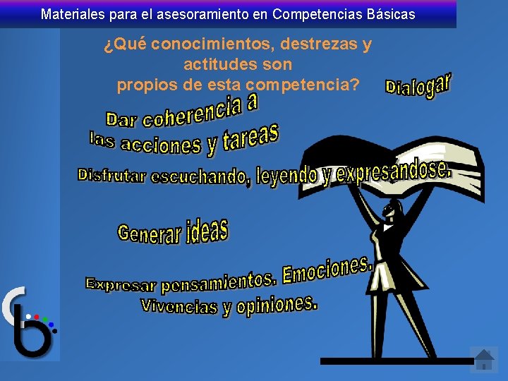 Materiales para el asesoramiento en Competencias Básicas ¿Qué conocimientos, destrezas y actitudes son propios