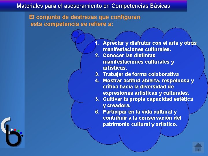 Materiales para el asesoramiento en Competencias Básicas El conjunto de destrezas que configuran esta