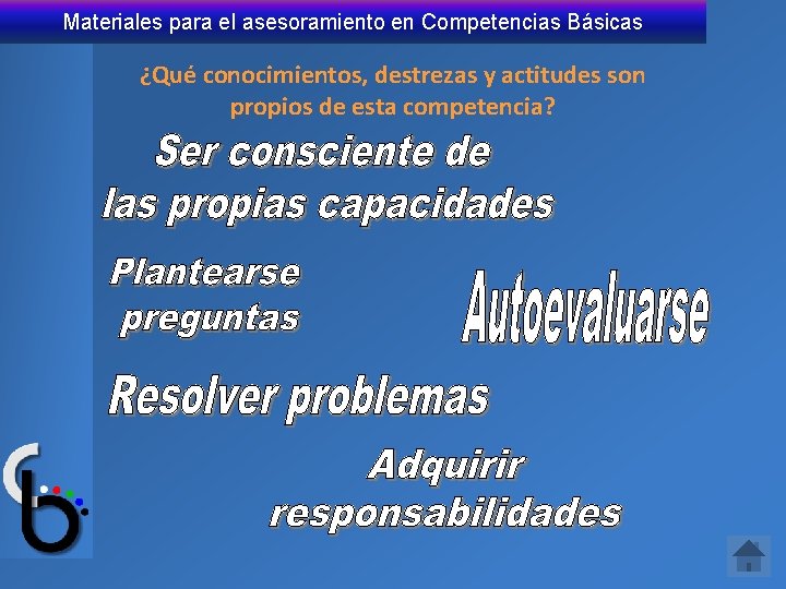 Materiales para el asesoramiento en Competencias Básicas ¿Qué conocimientos, destrezas y actitudes son propios